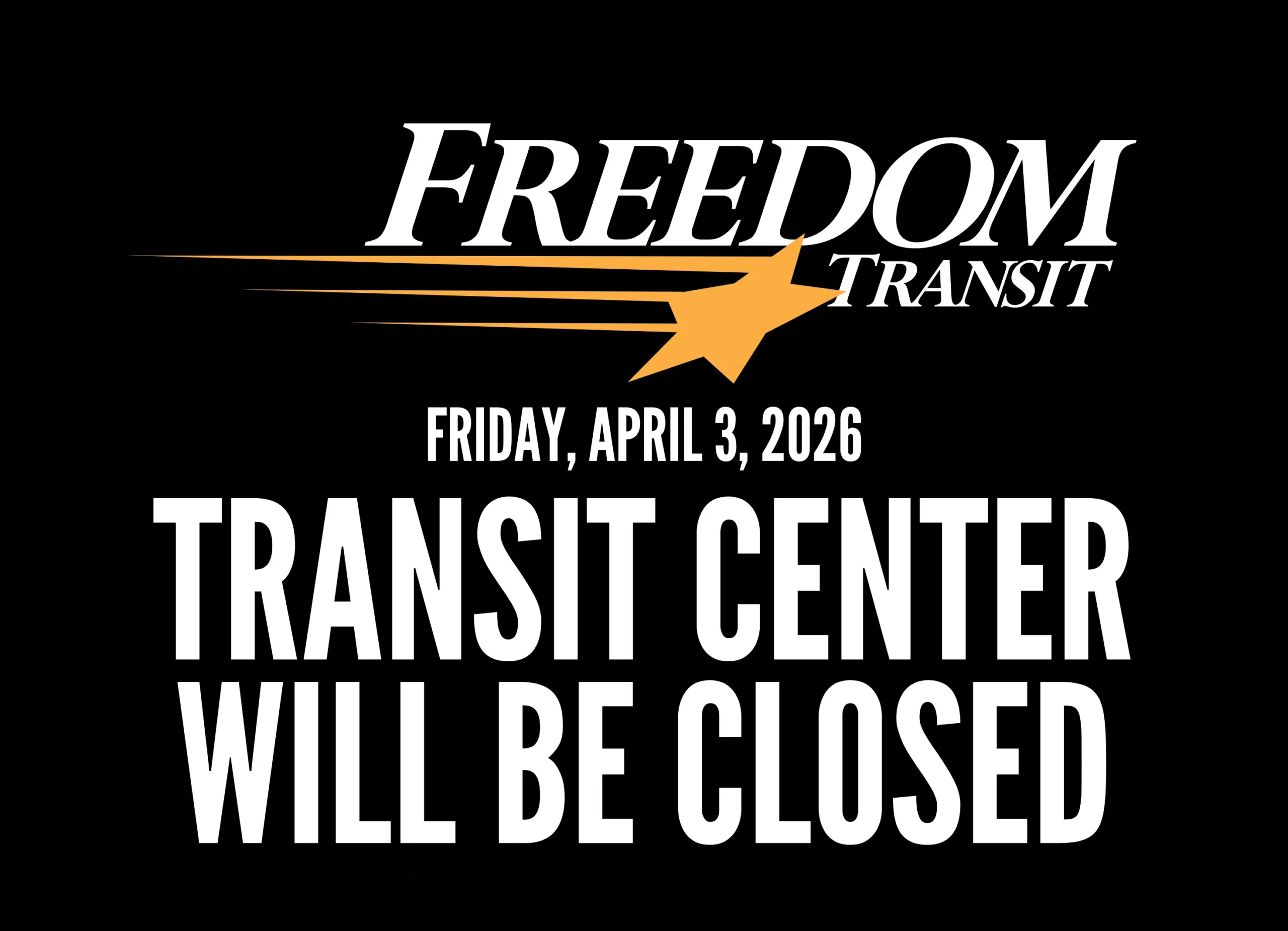 Freedom Transit Logo with test, April 3, 2026 Transit Center will be closed