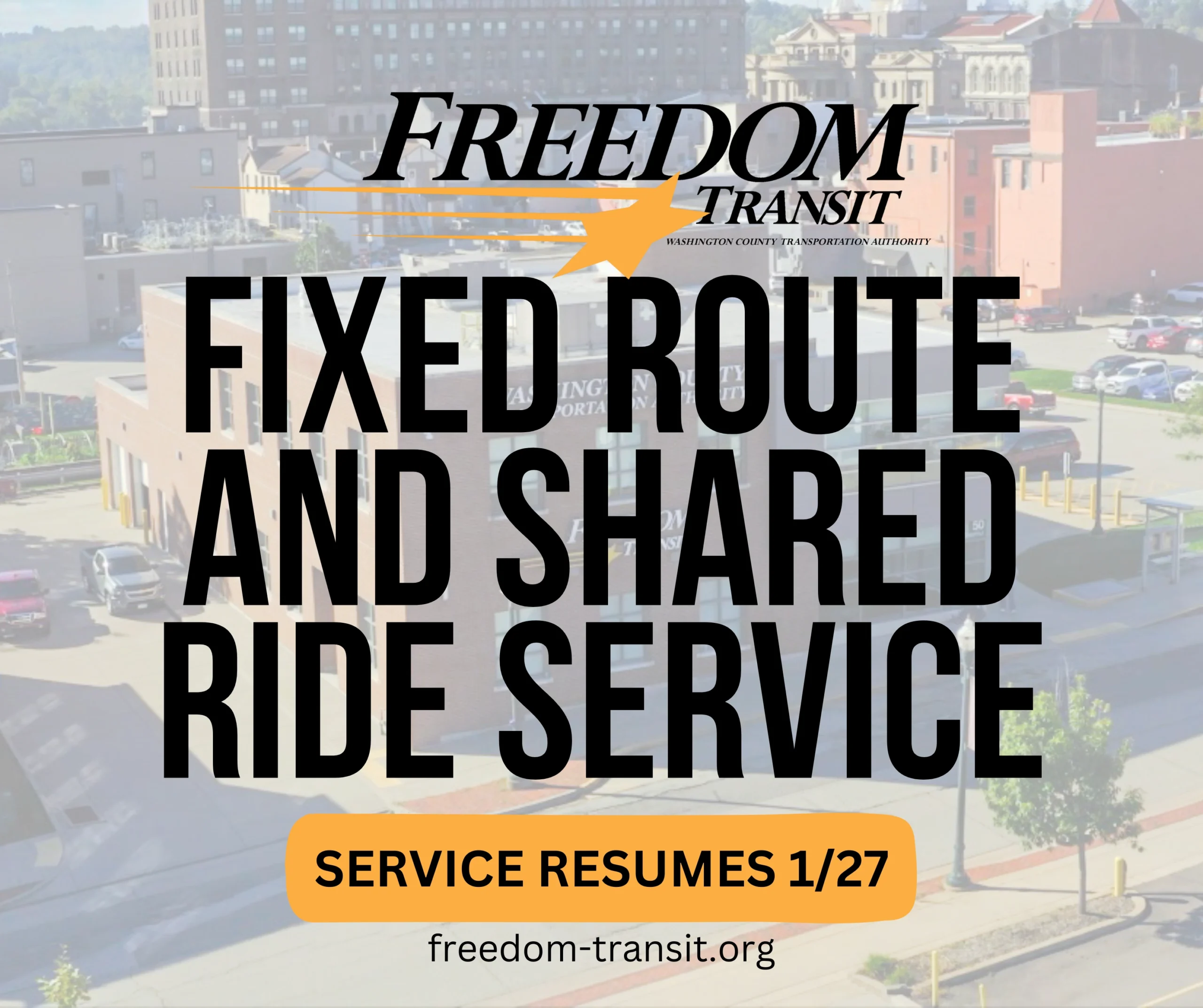 Fixed route and shared ride service with Freedom Transit logo. Service will resume 1/27. Faded picture of transit center behind text.